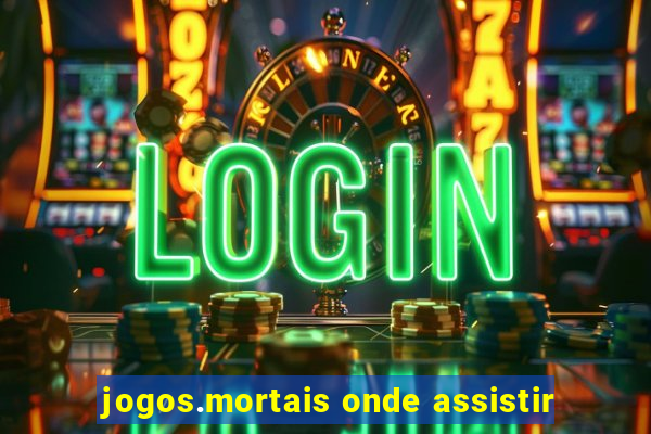 jogos.mortais onde assistir